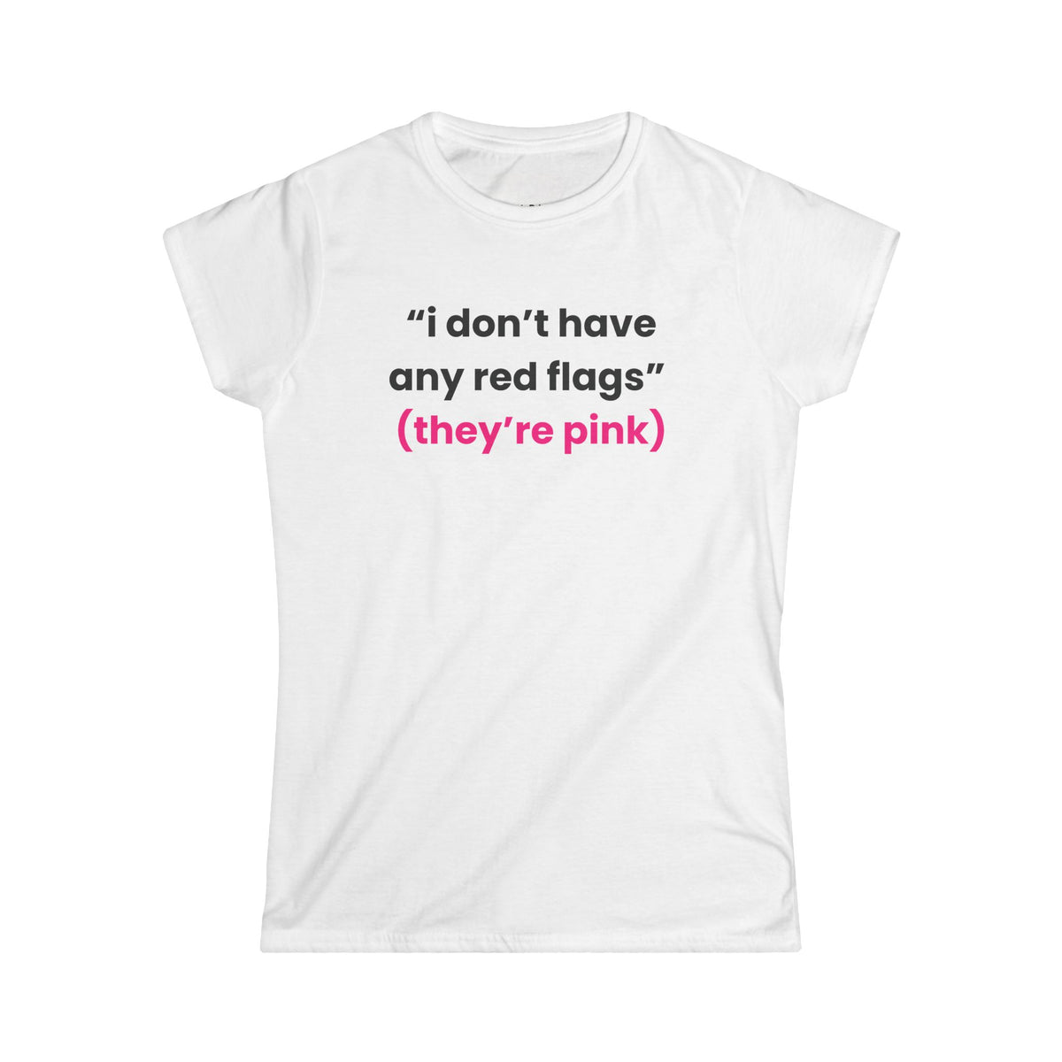 I Don't Have Any Red Flags Shirt, They're Pink Funny Graphic Tee, Y2K Coquette Aesthetic Baby Tee, Sarcastic Women's T-Shirt