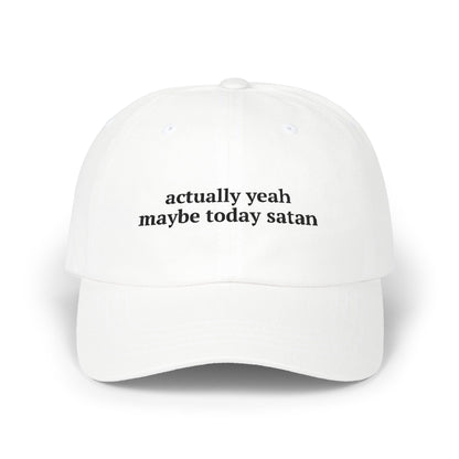 Actually Yeah Maybe Today Satan Hat, Funny Graphic Embroidered Dad Cap, Cute Y2K Aesthetic Unisex Headwear