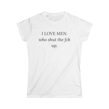 I Love Men Who Shut The Fck Up Shirt, Y2K Coquette Aesthetic Baby Tee, Sarcastic Women's T-Shirt, Funny Graphic Tee Trendy
