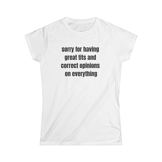 Sorry For Having Great Tits Shirt, Funny Graphic Tee, Y2K Sarcastic Aesthetic Baby Tee, Ironic Correct Opinions Women's T-Shirt